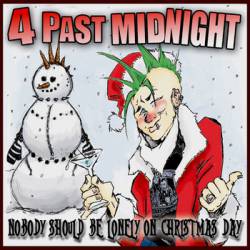 4 Past Midnight : Nobody Should Be Lonely on Christmas Day
